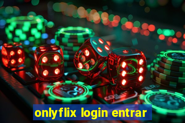 onlyflix login entrar